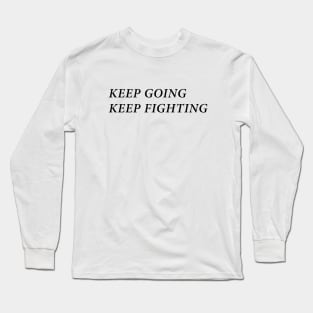 Wynonna Earp Keep Going Keep Fighting Long Sleeve T-Shirt